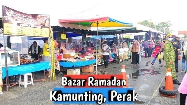 'Iftar Bazar Ramadan Mubarak 2021 Kamunting, Perak | Malaysian Street food'