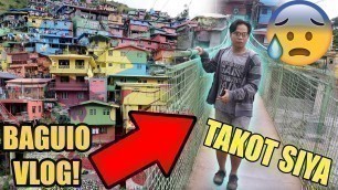 'TAKOT SA HANGING BRIDGE? \"VALLEY OF COLORS\" BAGUIO CITY TOUR CHAPTER 2'