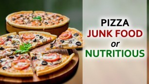 'Pizza : Junk Food or Nutritious | Healthy Diet Chart (Day - 6) | 100 Days Diet Plan'