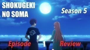 'Food Wars Season 5 Episode 1 Review'