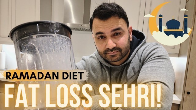 'RAMADAN FAT LOSS DIET PLAN *SEHRI*! (Hindi / Punjabi)'