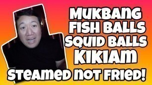 'PINOY STREET FOOD 2017| MUKBANG| FISH BALLS,SQUID BALLS,KIKIAM'