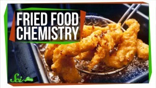 'The Chemistry of Fried Food'