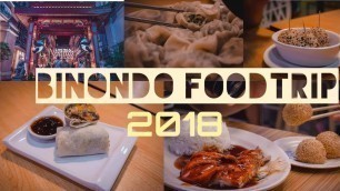 'BINONDO FOODTRIP 2018 ( | VLOG # 6)'