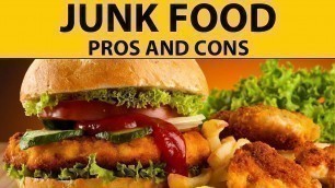 'Junk Food - Pros and Cons'