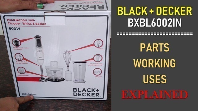 'BLACK + DECKER Blender Chopper BXBL6002IN - Parts & Features'