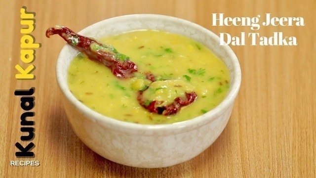 'Heeng Jeera Dal Tadka | Kunal Kapur | Kunal kapur Indian Food Veg Recipes'