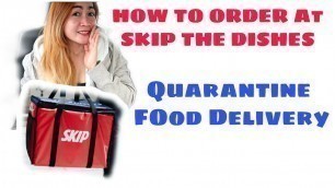 'SKIP THE DISHES|| A BETTER WAY TO GET YOUR FOOD|| ONLINE RESTAURANT DELIVERY'