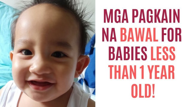 'Bawal Na Foods For Baby Less Than 1 Year Old | Tagalog'