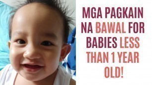 'Bawal Na Foods For Baby Less Than 1 Year Old | Tagalog'