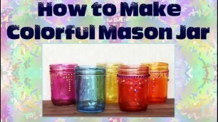 'How to Make Pretty Colorful Mason Jar - DIY Projects'