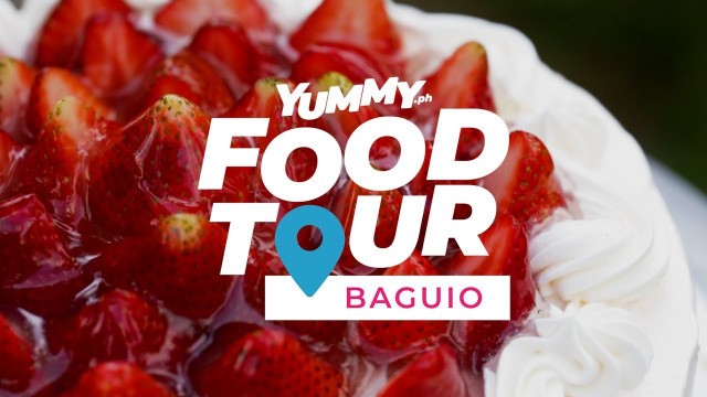 'Yummy Food Tour: Baguio'