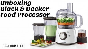 'Unboxing - Black and  Decker Food Processor - 400W'