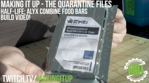 'Half-Life: Alyx Combine Food Bar - Making It Up: The Quarantine Files'