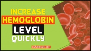 'How To Increase Hemoglobin Level Blood Count Quickly'