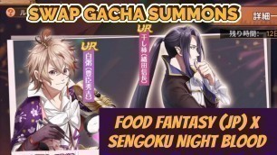 'Sengoku Night Blood Collaboration Swap Gacha Summoning (Food Fantasy Japan)'