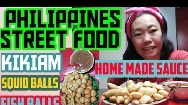 'PHILIPPINES STREET FOOD, KIKIAM, SQUID  BALLS, FISH BALLS  w/ HOMEMADE SAUCE 