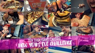 '10K CALORIE CHALLENGE | NEW YEARS EVE CHEAT DAY | MAN VS FOOD'