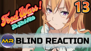 'Food Wars Season 3 Episode 13 BLIND REACTION | I LOVE THIS!!'