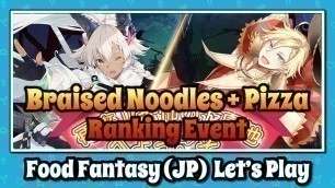 'Food Fantasy (Japan) Let\'s Play: Braised Noodles Ranking Event'