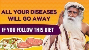 'SADHGURU - This One FOOD Habit Will Do WONDERS in Your Body - The Indian Mystics'