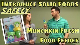 'Introduce Solid Foods SAFELY- Munchkin Fresh Food Feeder'