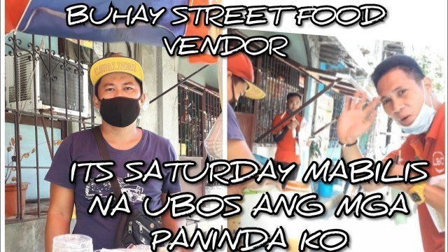 'Episode#11/BUHAY STREET FOOD VENDOR/Palamig/kikiam/Chicken balls/Kwek-kwek/its Saturday!!'
