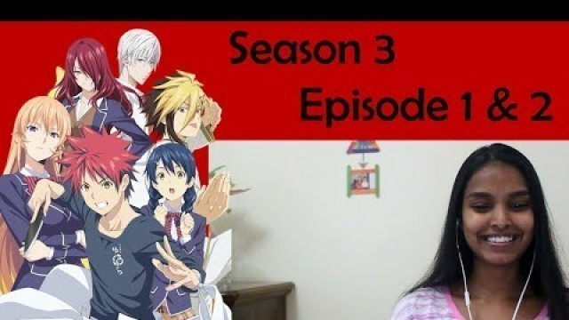 'Food Wars - Season 3 Episode 1 & 2 REACTION'