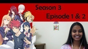 'Food Wars - Season 3 Episode 1 & 2 REACTION'