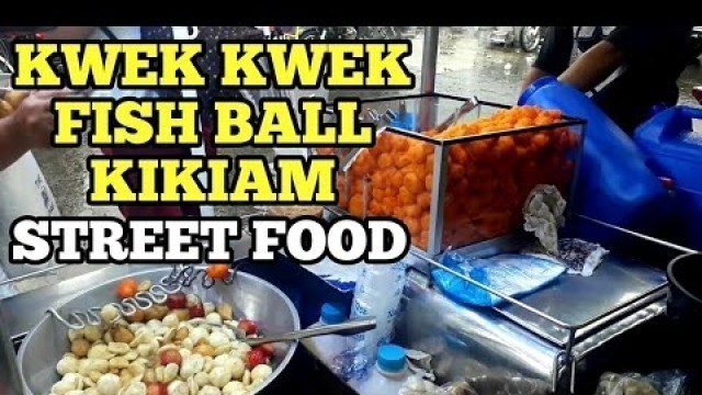 'KWEK KWEK/KIKIAM/SQUID BALL/ FISH BALL Philippines Street Food'