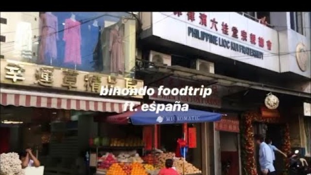 'Binondo Foodtrip ft. España 2019'