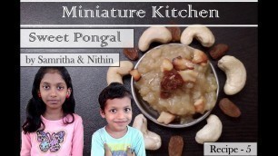 'Kids Making SWEET PONGAL in miniature kitchen cooking real food videos | How to Prepare sweet Pongal'