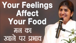 'Your Feelings Affect Your Food: Part 10: BK Shivani (Hindi)'