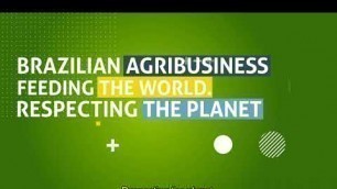 'The Real Brazilian Agribusiness – How We Produce Your Food'