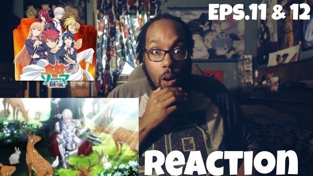 'AN UNEXPECTED WAGER!? FOOD WARS SEASON 3 EPISODES 11 & 12 REACTION'