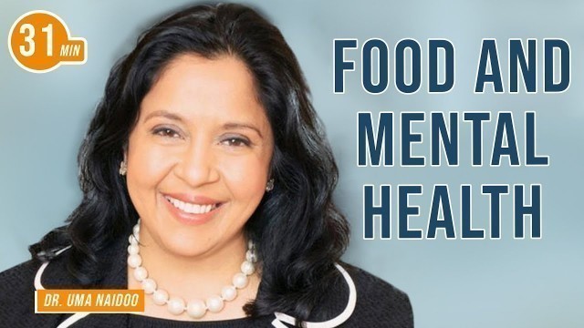 'Your Food and Mental Health with Dr. Uma Naidoo & Jim Kwik'