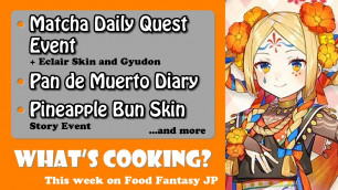 'What\'s Cooking? This Week On Food Fantasy Japan #73'