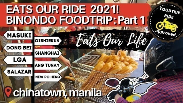 'BINONDO: Ultimate Foodie Guide - Oldest Chinatown in the World! 2021 Food Tour Part 1| Eats Our Life'