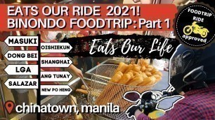 'BINONDO: Ultimate Foodie Guide - Oldest Chinatown in the World! 2021 Food Tour Part 1| Eats Our Life'