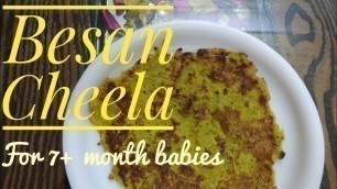 'Besan cheela for babies | baby food for 7+ months'