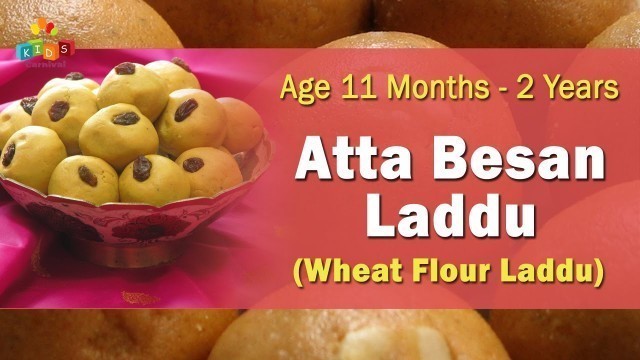 'Aata Besan Laddu || For 11 Months - 2 Years Old Babies | Food Recipe For Kids'