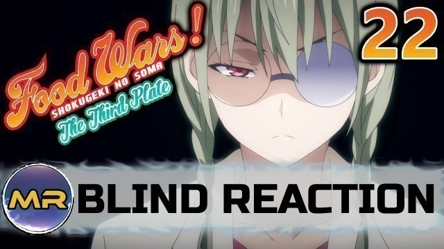 'Food Wars Season 3 Episode 22 BLIND REACTION | IT STARTS!!'