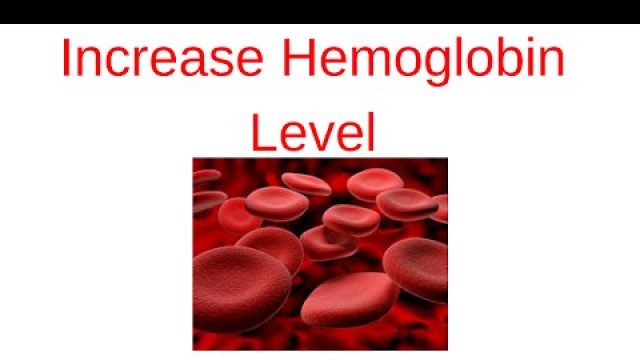 'hemoglobin levels | how to increase hemoglobin level'