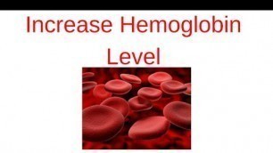 'hemoglobin levels | how to increase hemoglobin level'