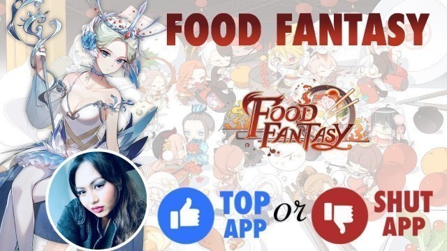 'Food Fantasy - Top App or Shut App #3 - Mobile Game Review and Gameplay'