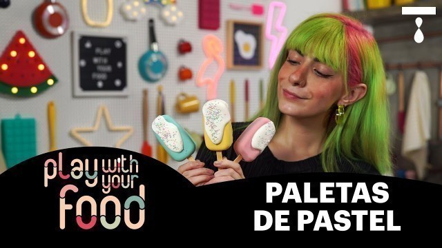 'Paletas de Pastel | Play With Your Food'