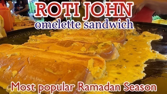 'Roti John digemari rakyat |Omelette Sandwich| Flea Market street food'