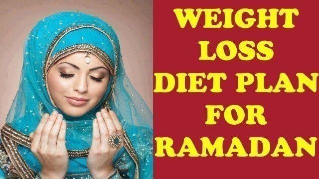 'Weight Loss Diet Plan for Ramadan | Reduce 15 kg in 30 days | Ramadan Meal Plan |Pooja Luthra'