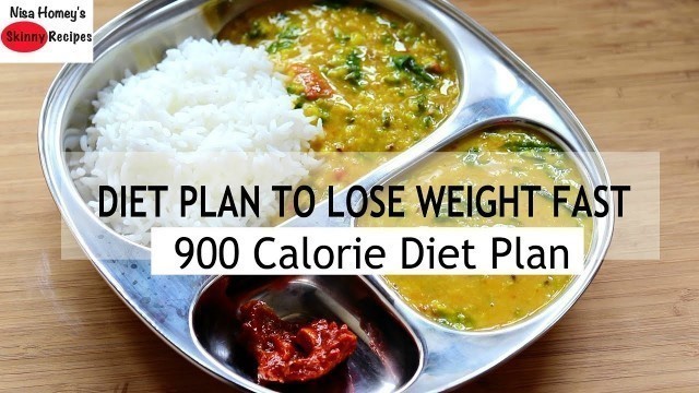 'Diet Plan To Lose Weight Fast - 900 Calories - Full Day Meal Plan For Weight Loss | Skinny Recipes'