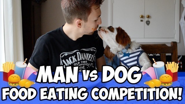 'Man vs Dog: Food Eating Competition'